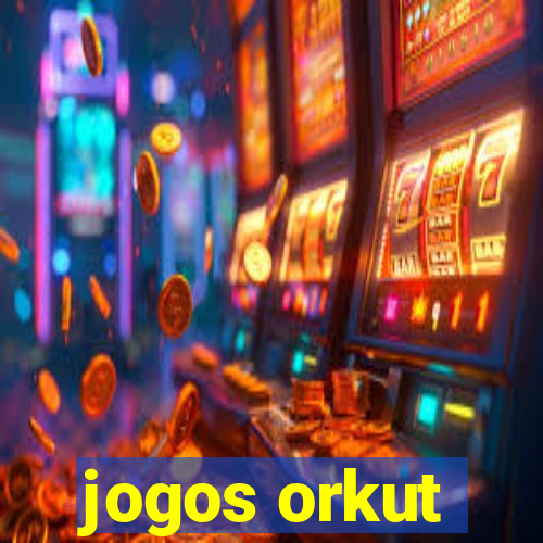 jogos orkut